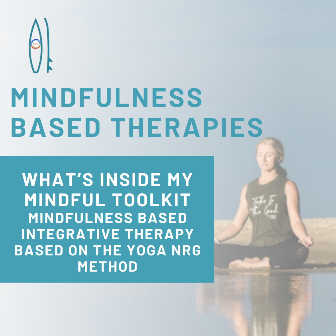 Read more about the article What’s inside My Mindful Toolkit ~ Learn more about Mindfulness Based Integrative Therapy Based on the Yoga NRG Method